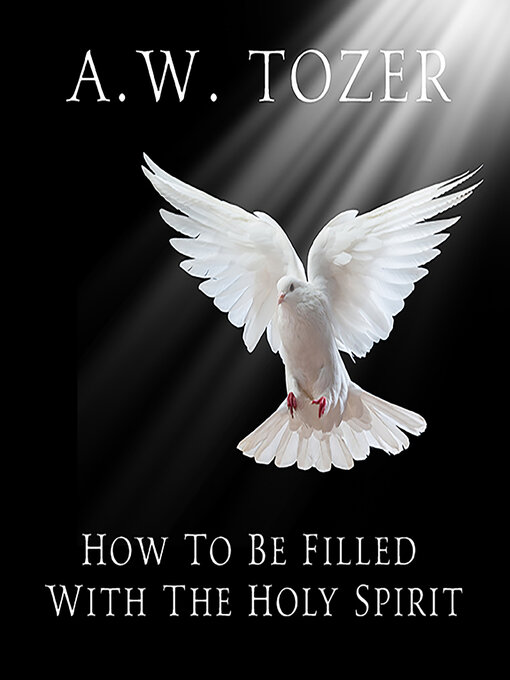 Title details for How to be Filled with the Holy Spirit by A.W. Tozer - Available